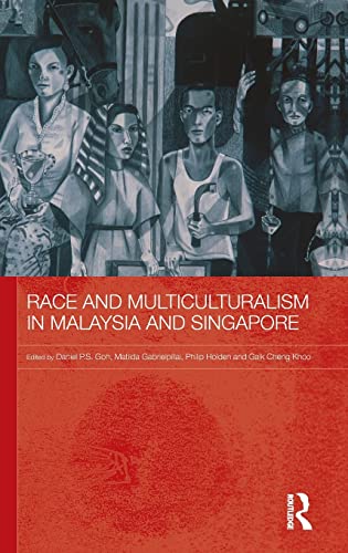 9780415482257: Race and Multiculturalism in Malaysia and Singapore (Routledge Malaysian Studies Series)