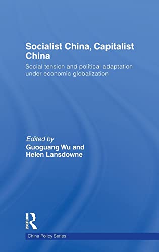 Stock image for Socialist China, Capitalist China: Social tension and political adaptation under economic globalization (China Policy Series) for sale by BooksRun