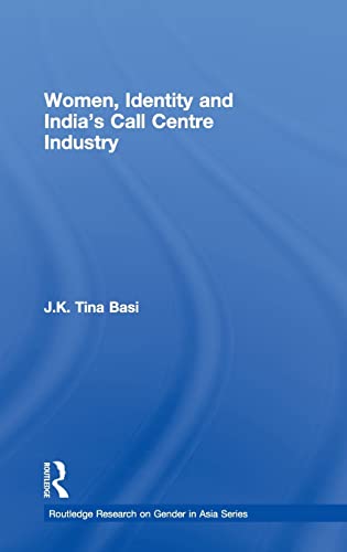 Imagen de archivo de Women, Identity and India's Call Centre Industry (Routledge Research on Gender in Asia Series) a la venta por WorldofBooks