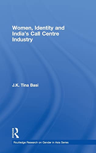 Stock image for Women, Identity and India's Call Centre Industry (Routledge Research on Gender in Asia Series) for sale by Chiron Media