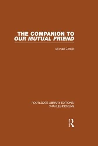 Stock image for THE COMPANION TO OUR MUTUAL FRIEND (RLE DICKENS): ROUTLEDGE LIBRARY EDITIONS: CHARLES DICKENS VOLUME 4 for sale by Basi6 International