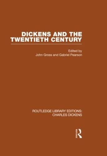 Imagen de archivo de Dickens and the Twentieth Century (RLE Dickens): Routledge Library Editions: Charles Dickens Volume 6 a la venta por Chiron Media