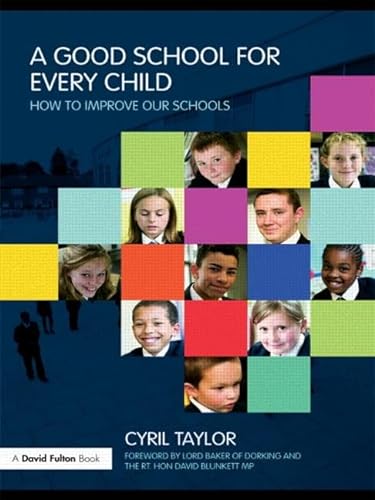 Beispielbild fr A Good School for Every Child: How to improve our schools (David Fulton Books) zum Verkauf von WorldofBooks