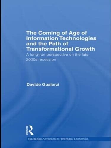 9780415482684: The Coming of Age of Information Technologies and the Path of Transformational Growth.: A long run perspective on the 2000s recession: 10