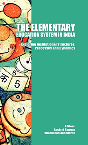 Beispielbild fr The Elementary Education System in India: Exploring Institutional Structures, Processes and Dynamics zum Verkauf von Chiron Media