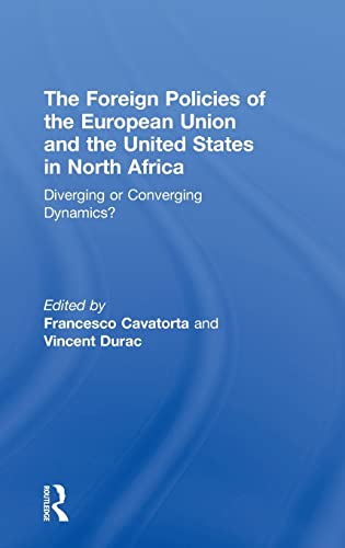 Imagen de archivo de The Foreign Policies of the European Union and the United States in North Africa: Diverging or Converging Dynamics? a la venta por Chiron Media