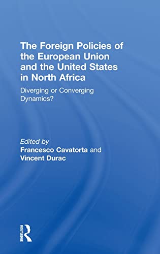 9780415483377: The Foreign Policies of the European Union and the United States in North Africa: Diverging or Converging Dynamics?