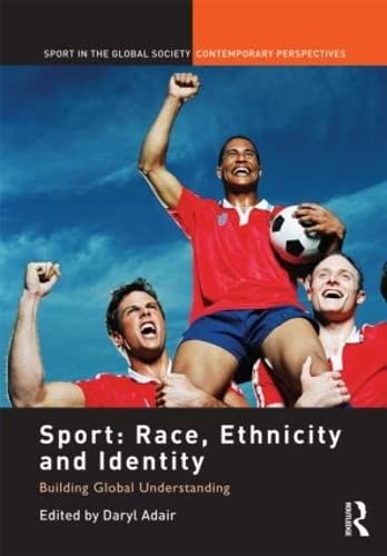 Imagen de archivo de Sport: Race, Ethnicity and Identity: Building Global Understanding (Sport in the Global Society  " Contemporary Perspectives) a la venta por WorldofBooks