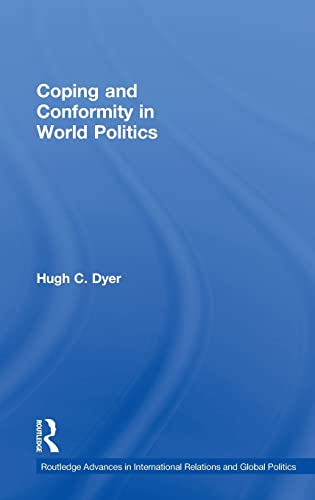 Beispielbild fr Coping and Conformity in World Politics (Routledge Advances in International Relations and Global Politics) zum Verkauf von Chiron Media