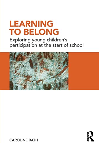 Beispielbild fr Learning to Belong: Exploring Young Children's Participation at the Start of School zum Verkauf von Blackwell's