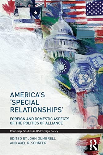 Stock image for America's 'Special Relationships': Foreign and Domestic Aspects of the Politics of Alliance for sale by Revaluation Books