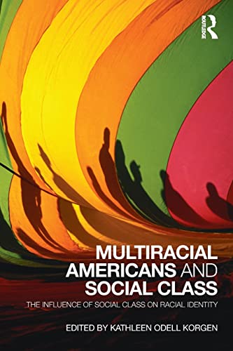 Stock image for Multiracial Americans and Social Class: The Influence of Social Class on Racial Identity for sale by BooksRun