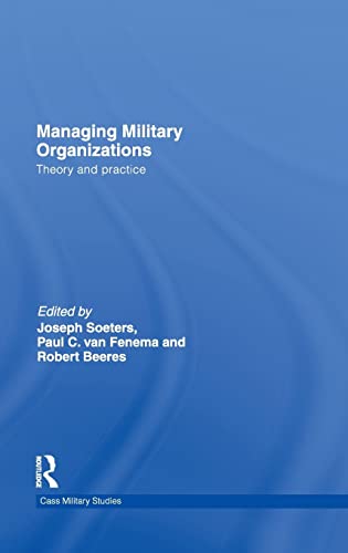 9780415484060: Managing Military Organizations: Theory and Practice (Cass Military Studies)