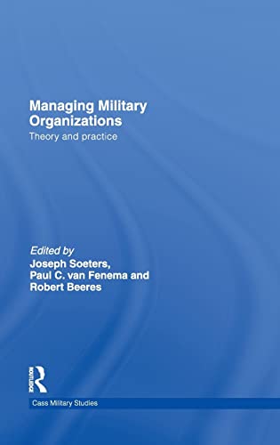 Stock image for Managing Military Organizations: Theory and Practice (Cass Military Studies) for sale by Chiron Media