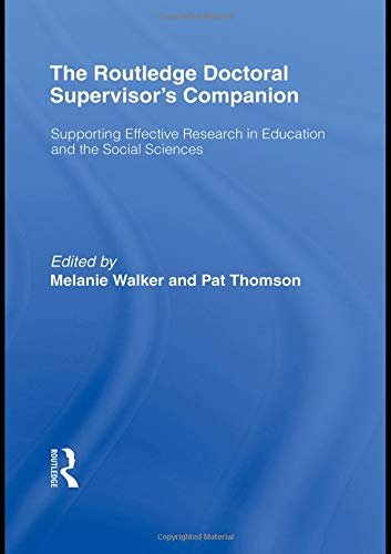 Beispielbild fr The Routledge Doctoral Supervisor's Companion: Supporting Effective Research in Education and the Social Sciences zum Verkauf von THE SAINT BOOKSTORE