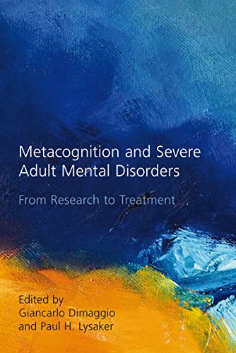 Stock image for Metacognition and Severe Adult Mental Disorders for sale by Blackwell's