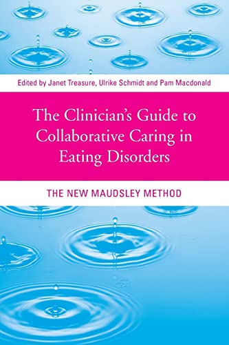 Beispielbild fr The Clinician's Guide to Collaborative Caring in Eating Disorders: The New Maudsley Method zum Verkauf von HPB-Red