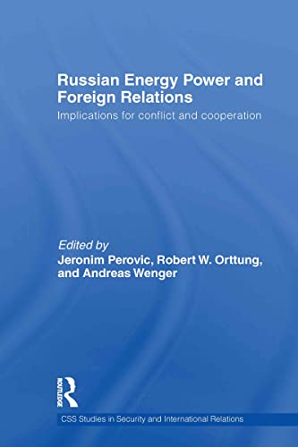 9780415484381: Russian Energy Power and Foreign Relations: Implications for Conflict and Cooperation (CSS Studies in Security and International Relations)