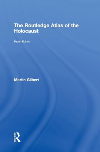 The Routledge Atlas of the Holocaust (Routledge Historical Atlases) (9780415484817) by Gilbert, Martin