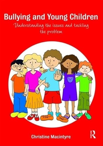 Stock image for Bullying and Young Children: Understanding the Issues and Tackling the Problem for sale by WorldofBooks