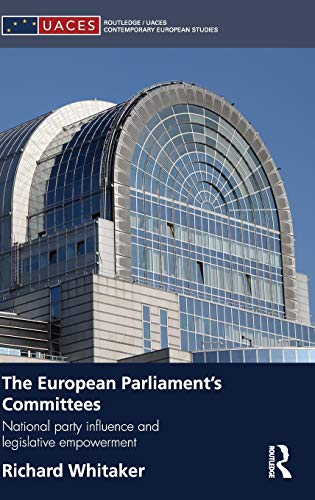 Beispielbild fr The European Parliaments Committees: National Party Influence and Legislative Empowerment (Routledge/UACES Contemporary European Studies) zum Verkauf von Chiron Media