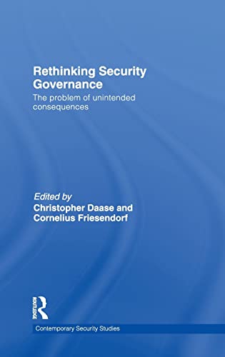 Imagen de archivo de Rethinking Security Governance: The Problem of Unintended Consequences (Contemporary Security Studies) a la venta por Chiron Media
