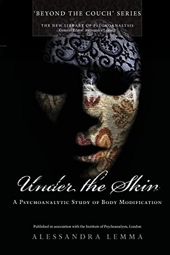 Beispielbild fr Under the Skin: A Psychoanalytic Study of Body Modification zum Verkauf von Blackwell's