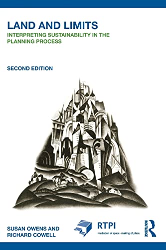 Land and Limits: Interpreting Sustainability in the Planning Process (RTPI Library Series) (9780415485715) by Owens, Susan