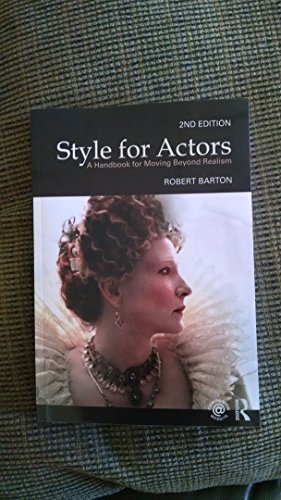 Beispielbild fr Style for Actors : A Handbook for Moving Beyond Realism zum Verkauf von Better World Books