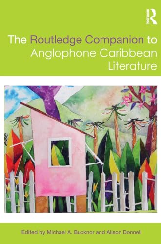9780415485777: The Routledge Companion to Anglophone Caribbean Literature (Routledge Literature Companions)