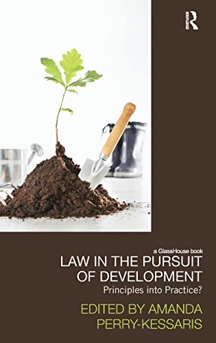 Beispielbild fr Law in the Pursuit of Development: Principles into Practice? (Law, Development and Globalization) zum Verkauf von Chiron Media