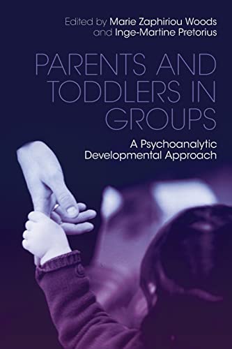 Imagen de archivo de Parents and Toddlers in Groups: A Psychoanalytic Developmental Approach a la venta por Blackwell's