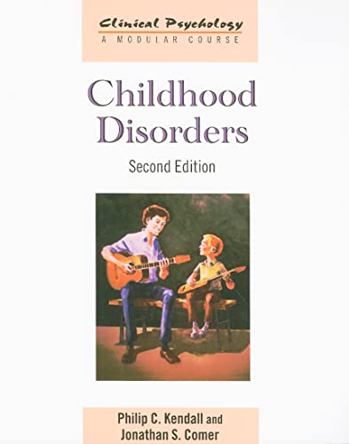 Childhood Disorders: Second Edition (Clinical Psychology: A Modular Course) (9780415486422) by Kendall, Philip C.; Comer, Jonathan S.