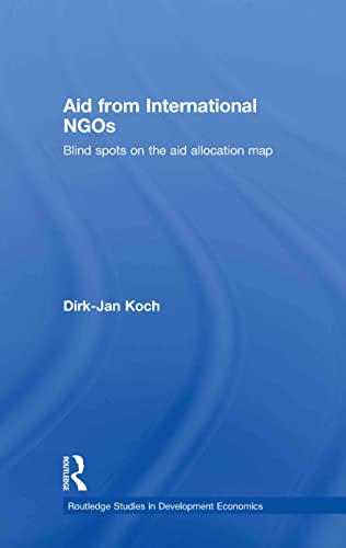 9780415486477: Aid from International NGOs: Blind Spots on the AID Allocation Map (Routledge Studies in Development Economics)