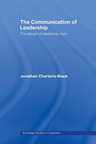 Imagen de archivo de The Communication of Leadership: The Design of Leadership Style (Routledge Studies in Linguistics) a la venta por HPB-Red