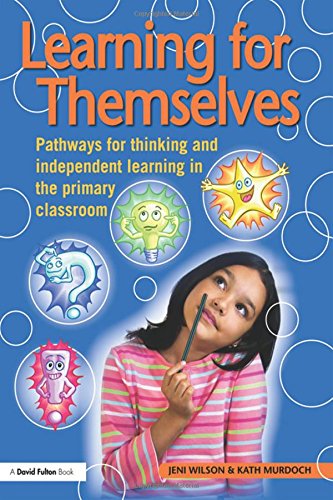 Beispielbild fr Learning for Themselves: Pathways for Thinking and Independent Learning in the Primary Classroom (David Fulton Books) zum Verkauf von AwesomeBooks