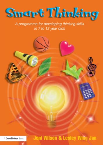 Beispielbild fr Smart Thinking: A Programme for Developing Thinking Skills in 7 to 12 Year Olds zum Verkauf von WorldofBooks