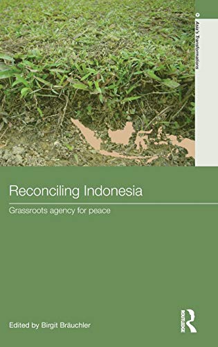 Stock image for Reconciling Indonesia: Grassroots agency for peace (Routledge Studies in Asia's Transformations) for sale by Chiron Media