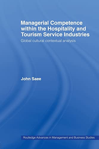 Imagen de archivo de Managerial Competence within the Tourism and Hospitality Service Industries (Routledge Advances in Management and Business Studies) a la venta por Chiron Media