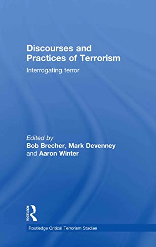 Stock image for Discourses and Practices of Terrorism : Interrogating Terror for sale by Buchpark