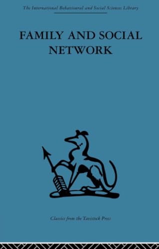 Beispielbild fr Family and Social Network : Roles, Norms and External Relationships in Ordinary Urban Families zum Verkauf von Blackwell's