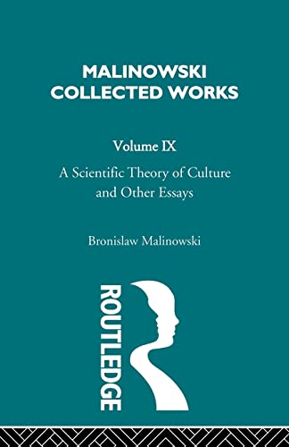 A Scientific Theory of Culture and Other Essays (Malinowski Collected Works, 9) (9780415488372) by Malinowski, .