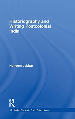 Stock image for Historiography and Writing Postcolonial India (Routledge Studies in South Asian History) for sale by Chiron Media