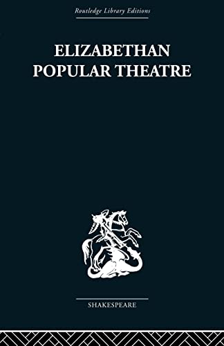 Stock image for Elizabethan Popular Theatre: Plays in Performance (Routledge Library Editions. Shakespeare. Performance) for sale by WorldofBooks