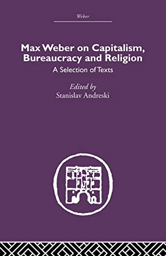 9780415489539: Max Weber on Capitalism, Bureaucracy and Religion: A Selection of Texts