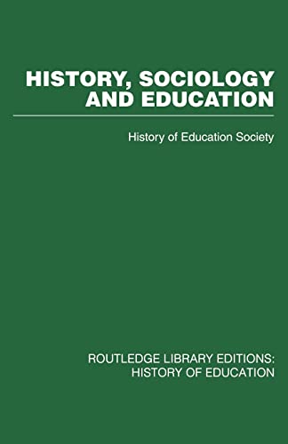 Stock image for History, Sociology and Education (Routledge Library Editions. History of Education) for sale by Chiron Media