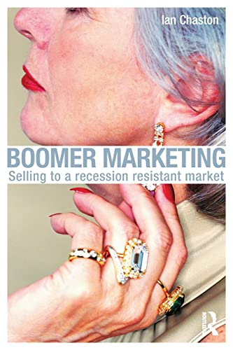 Imagen de archivo de Boomer Marketing: Selling to a Recession Resistant Market a la venta por Blackwell's