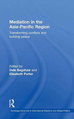 Stock image for Mediation in the Asia-Pacific Region: Transforming Conflicts and Building Peace (Routledge Advances in International Relations and Global Politics) for sale by Chiron Media