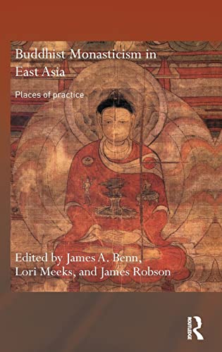 Imagen de archivo de Buddhist Monasticism in East Asia: Places of Practice (Routledge Critical Studies in Buddhism) a la venta por Chiron Media