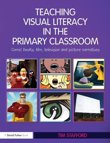 9780415489850: Teaching Visual Literacy in the Primary Classroom: Comic Books, Film, Television and Picture Narratives